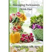 Managing Parkinson's With Diet Managing Parkinson's With Diet Paperback Audible Audiobook Kindle