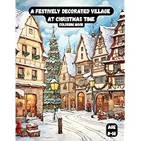 A festively decorated village: Coloring book for kids in the age of 8-14 (German Edition)
