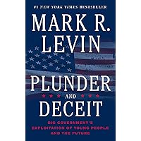 Plunder and Deceit: Big Government's Exploitation of Young People and the Future Plunder and Deceit: Big Government's Exploitation of Young People and the Future Paperback Audible Audiobook Kindle Audio CD