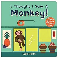 I Thought I Saw A Monkey! I Thought I Saw A Monkey! Board book