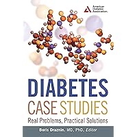 Diabetes Case Studies: Real Problems, Practical Solutions Diabetes Case Studies: Real Problems, Practical Solutions Paperback Kindle