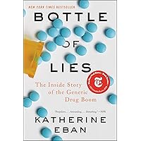 Bottle of Lies: The Inside Story of the Generic Drug Boom Bottle of Lies: The Inside Story of the Generic Drug Boom Paperback Audible Audiobook Kindle Hardcover MP3 CD