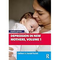 Depression in New Mothers, Volume 1: Causes, Consequences, and Risk Factors Depression in New Mothers, Volume 1: Causes, Consequences, and Risk Factors Paperback Kindle Hardcover