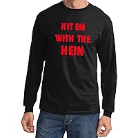 Mens Funny Tee Hit em with The Hein Long Sleeve