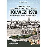 Operations ‘Leopard’ and ‘Red Bean’ - Kolwezi 1978: French and Belgian intervention in Zaire (Africa@War)