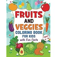 Fruit and Veggies Coloring Book for Kids | Perfect for Children Ages 4-8 |Fun and Creative Learning with Fruits and Vegetables, Fun Facts Included | ... Skills and Promote Healthy Eating Habits Fruit and Veggies Coloring Book for Kids | Perfect for Children Ages 4-8 |Fun and Creative Learning with Fruits and Vegetables, Fun Facts Included | ... Skills and Promote Healthy Eating Habits Paperback