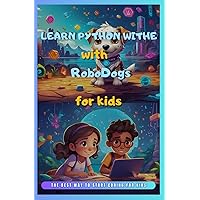 Learn Python Programming For kids: A Beginner's Introduction to coding. Learn To Code With Hands On Fun Exemples and Projects.