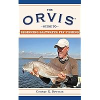 The Orvis Guide to Beginning Saltwater Fly Fishing: 101 Tips for the Absolute Beginner (Orvis Guides) The Orvis Guide to Beginning Saltwater Fly Fishing: 101 Tips for the Absolute Beginner (Orvis Guides) Paperback Kindle