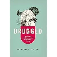 Drugged: The Science and Culture Behind Psychotropic Drugs Drugged: The Science and Culture Behind Psychotropic Drugs Kindle Audible Audiobook Hardcover Paperback