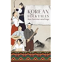 Korean Folktales: Four Feminist Retellings
