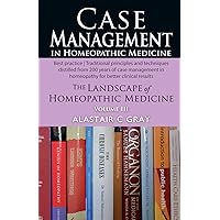 Case Management in Homeopathic Medicine Volume 3 Case Management in Homeopathic Medicine Volume 3 Paperback