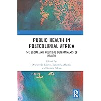 Public Health in Postcolonial Africa Public Health in Postcolonial Africa Hardcover Kindle
