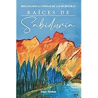 Raices de Sabiduría (Spanish Edition)