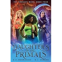 Daughters of the Primals (The Progeny Wars) Daughters of the Primals (The Progeny Wars) Paperback Kindle