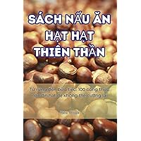 Sách NẤu Ăn HẠt HẠt Thiên ThẦn (Vietnamese Edition)