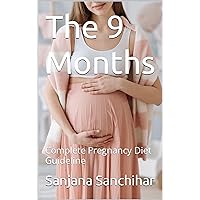 The 9 Months: Complete Pregnancy Diet Guideline