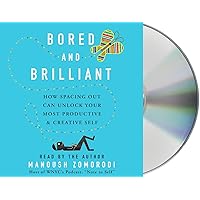 Bored and Brilliant: How Spacing Out Can Unlock Your Most Productive and Creative Self Bored and Brilliant: How Spacing Out Can Unlock Your Most Productive and Creative Self Audible Audiobook Paperback Kindle Hardcover Audio CD