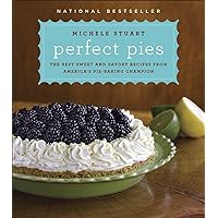 Perfect Pies: The Best Sweet and Savory Recipes from America's Pie-Baking Champion: A Cookbook Perfect Pies: The Best Sweet and Savory Recipes from America's Pie-Baking Champion: A Cookbook Hardcover Kindle