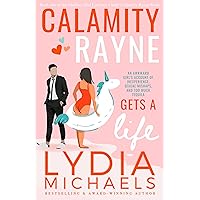 Calamity Rayne Gets A Life: An Opposites Attract Billionaire Boss Romantic Comedy