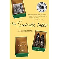 The Suicide Index: Putting My Father's Death in Order The Suicide Index: Putting My Father's Death in Order Paperback Kindle Hardcover