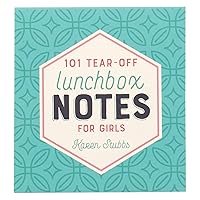 101 Tear-Off Lunchbox Notes for Girls, Inspirational Quotes and Encouragement for Kids, Space to Write Personal Message 101 Tear-Off Lunchbox Notes for Girls, Inspirational Quotes and Encouragement for Kids, Space to Write Personal Message Paperback