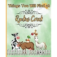 Things you will Find at Ruckus Creek: A Kids Homesteading Coloring Book - 76 Pages