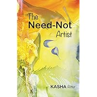 The Need-Not Artist The Need-Not Artist Paperback Kindle Hardcover