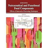 Nutraceutical and Functional Food Components: Effects of Innovative Processing Techniques Nutraceutical and Functional Food Components: Effects of Innovative Processing Techniques Kindle Paperback