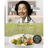 Yongja Kim’s Easy Guide to Korean Cooking Yongja Kim’s Easy Guide to Korean Cooking Kindle Paperback