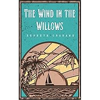 The Wind in the Willows The Wind in the Willows Kindle Mass Market Paperback Audible Audiobook Paperback Hardcover Audio CD Board book