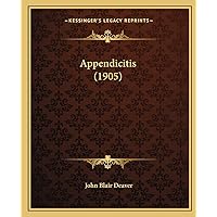 Appendicitis (1905) Appendicitis (1905) Paperback Leather Bound