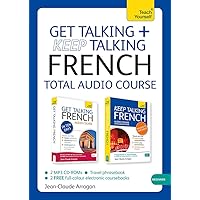 Get Talking and Keep Talking French Total Audio Course: The essential short course for speaking and understanding with confidence (Teach Yourself: Beginner) Get Talking and Keep Talking French Total Audio Course: The essential short course for speaking and understanding with confidence (Teach Yourself: Beginner) Paperback Audio CD
