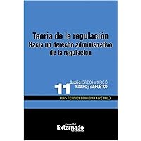 Teoría de la regulación: Hacia un derecho administrativo de la regulación (Spanish Edition) Teoría de la regulación: Hacia un derecho administrativo de la regulación (Spanish Edition) Kindle Paperback
