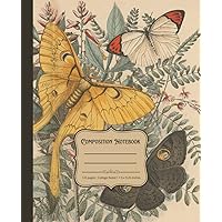 Composition Notebook: Vintage Botanical Illustration Journal with 120 College Ruled, Cream Colored Pages Composition Notebook: Vintage Botanical Illustration Journal with 120 College Ruled, Cream Colored Pages Paperback