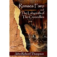 Ramses Faro and The Labyrinth of the Crocodiles: Mysteries and Adventures of a Feline Egyptologist Ramses Faro and The Labyrinth of the Crocodiles: Mysteries and Adventures of a Feline Egyptologist Paperback Kindle