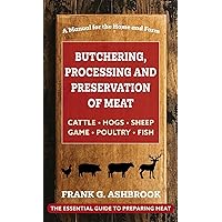 Butchering, Processing and Preservation of Meat Butchering, Processing and Preservation of Meat Hardcover Paperback
