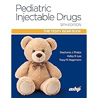 Pediatric Injectable Drugs (The Teddy Bear Book), 12th Edition Pediatric Injectable Drugs (The Teddy Bear Book), 12th Edition Paperback