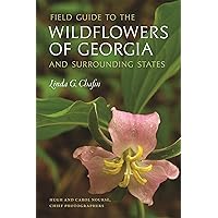Field Guide to the Wildflowers of Georgia and Surrounding States (Wormsloe Foundation Nature Books) Field Guide to the Wildflowers of Georgia and Surrounding States (Wormsloe Foundation Nature Books) Paperback