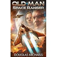 Old Man Space Ranger Old Man Space Ranger Kindle