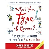 What's Your Type of Career?: Find Your Perfect Career by Using Your Personality Type What's Your Type of Career?: Find Your Perfect Career by Using Your Personality Type Paperback Kindle
