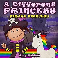 A Different Princess: Pirate Princess A Different Princess: Pirate Princess Kindle Paperback