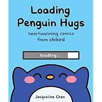 Loading Penguin Hugs: Heartwarming Comics from Chibird Loading Penguin Hugs: Heartwarming Comics from Chibird Hardcover Kindle