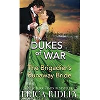 The Brigadier's Runaway Bride: A Regency Romance (Dukes Of War) The Brigadier's Runaway Bride: A Regency Romance (Dukes Of War) Kindle Paperback