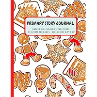 Primary Composition Notebook Grade K-2: Christmas Gingerbread: Story Journal With Picture Space, Creative Drawing and Handwriting Practice For Kids, ... 11