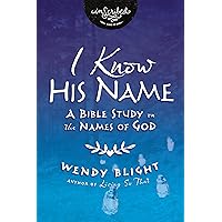 I Know His Name: A Bible Study on the Names of God (InScribed Collection) I Know His Name: A Bible Study on the Names of God (InScribed Collection) Paperback Kindle