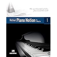 Piano Notion Method Book One: The most beautiful melodies from around the world (Piano Notion Method / English 1) Piano Notion Method Book One: The most beautiful melodies from around the world (Piano Notion Method / English 1) Kindle Paperback