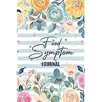 Food Symptom Journal | Food Diary Journal For People With Gi Issues (Crohn's, Uc, Ibs) And Other Digestive Disorders, Low Fodmap Diet, Elimination ... & Tracker | Food Diary And Symptom Log Book