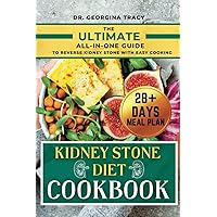 KIDNEY STONE DIET COOKBOOK: The Ultimate All-In-One Guide to Reverse Kidney Stone with Easy Cooking. (POWERFUL COOKBOOKS FOR REJUVENATING RENAL HEALTH) KIDNEY STONE DIET COOKBOOK: The Ultimate All-In-One Guide to Reverse Kidney Stone with Easy Cooking. (POWERFUL COOKBOOKS FOR REJUVENATING RENAL HEALTH) Paperback Kindle