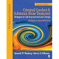 Criminal Conduct and Substance Abuse Treatment: Strategies For Self-Improvement and Change, Pathways to Responsible Living: The Participant′s Workbook Criminal Conduct and Substance Abuse Treatment: Strategies For Self-Improvement and Change, Pathways to Responsible Living: The Participant′s Workbook Paperback