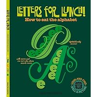 Letters for Lunch!: How to eat the alphabet